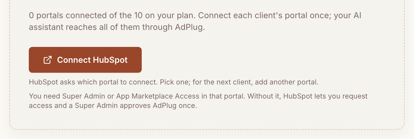 The HubSpot card on AdPlug's Connections page with no portals yet: the portals allowed on the plan, the Connect HubSpot button, and a note that connecting needs Super Admin or App Marketplace Access in the portal.